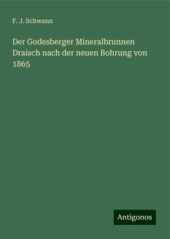 Der Godesberger Mineralbrunnen Draisch nach der neuen Bohrung von 1865 - Schwann, F. J.