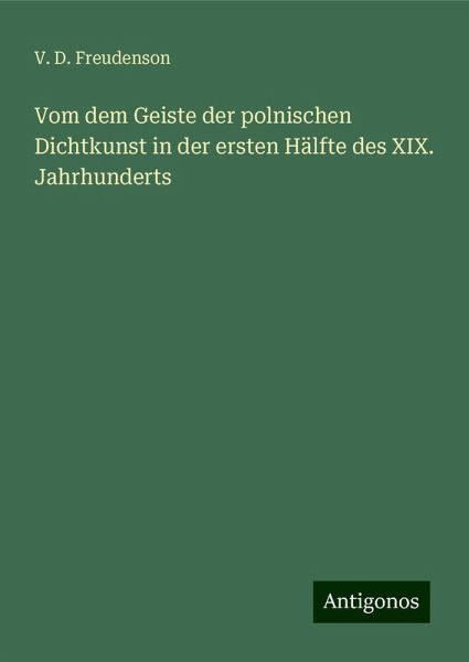 Vom dem Geiste der polnischen Dichtkunst in der ersten Hälfte des XIX. Jahrhunderts