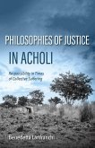 Philosophies of Justice in Acholi Philosophies of Justice in Acholi