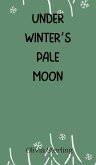 Under Winter's Pale Moon Under Winter's Pale Moon