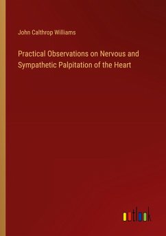 Practical Observations on Nervous and Sympathetic Palpitation of the Heart