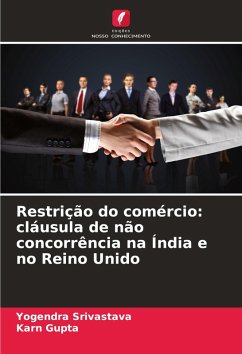 Restrição do comércio: cláusula de não concorrência na Índia e no Reino Unido - Srivastava, Yogendra;Gupta, Karn