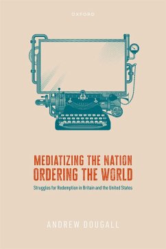 Cover Mediatizing the Nation, Ordering the World