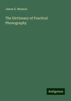 The Dictionary of Practical Phonography - Munson, James E.
