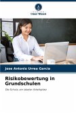 Risikobewertung in Grundschulen Risikobewertung in Grundschulen