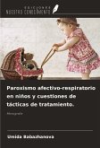 Paroxismo afectivo-respiratorio en niños y cuestiones de tácticas de tratamiento. Paroxismo afectivo-respiratorio en niños y cuestiones de tácticas de tratamiento.