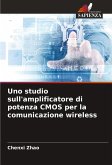 Uno studio sull'amplificatore di potenza CMOS per la comunicazione wireless Uno studio sull'amplificatore di potenza CMOS per la comunicazione wireless