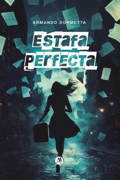 Estafa perfecta (eBook, ePUB) - Dormetta, Armando