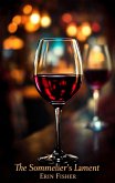 The Sommelier's Lament (eBook, ePUB) The Sommelier's Lament (eBook, ePUB)