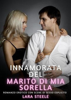 Innamorata del Marito di mia Sorella (eBook, ePUB) - Steele, Lara