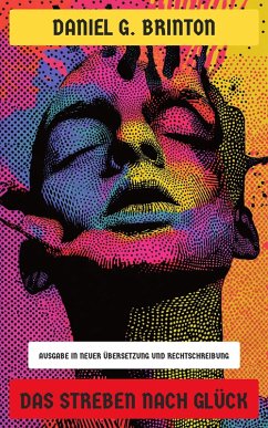 Das Streben nach Glück (eBook, ePUB) - Brinton, Daniel G.