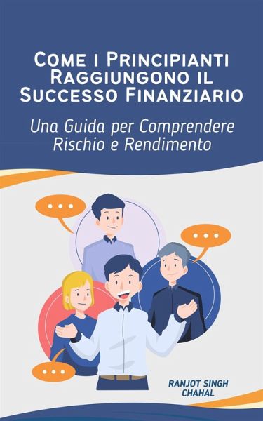 Come i Principianti Raggiungono il Successo Finanziario (eBook, ePUB)