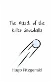The Attack of the Killer Snowballs The Attack of the Killer Snowballs