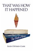 That Was How It Happened That Was How It Happened