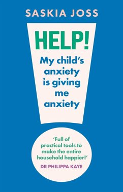 Cover Help! My Child's Anxiety Is Giving Me Anxiety