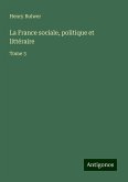 La France sociale, politique et littéraire La France sociale, politique et littéraire