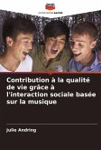 Contribution à la qualité de vie grâce à l'interaction sociale basée sur la musique