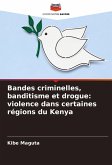 Bandes criminelles, banditisme et drogue: violence dans certaines régions du Kenya