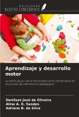 Aprendizaje y desarrollo motor Aprendizaje y desarrollo motor