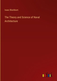 The Theory and Science of Naval Architecture