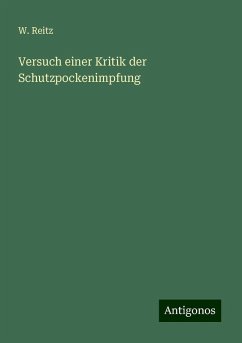 Versuch einer Kritik der Schutzpockenimpfung - Reitz, W.