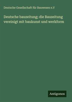 Cover Deutsche bauzeitung; die Bauzeitung vereinigt mit baukunst und werkform