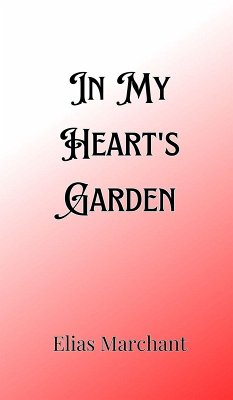 In My Heart's Garden - Marchant, Elias In My Heart's Garden - Marchant, Elias