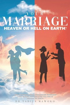 Cover YOUR MARRIAGE...HEAVEN OR HELL ON EARTH?