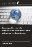 Investigación sobre la comunicación multimodal de la cultura de los Tres Reinos