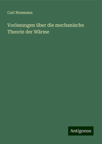 Vorlesungen über die mechanische Theorie der Wärme