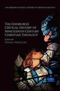 The Edinburgh Critical History of Nineteenth-Century Christian Theology Cover The Edinburgh Critical History of Nineteenth-Century Christian Theology