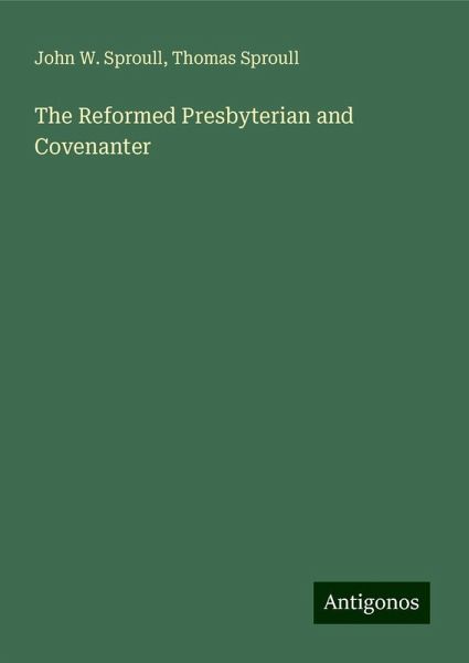 The Reformed Presbyterian and Covenanter The Reformed Presbyterian and Covenanter