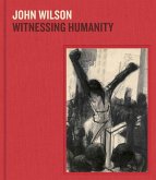 John Wilson: Witnessing Humanity John Wilson: Witnessing Humanity