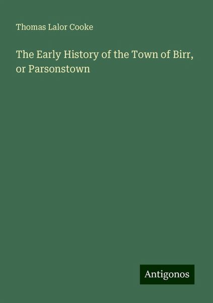The Early History of the Town of Birr, or Parsonstown The Early History of the Town of Birr, or Parsonstown