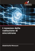 L'essenza della radiazione di sincrotrone L'essenza della radiazione di sincrotrone