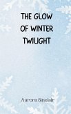 The Glow of Winter Twilight