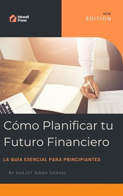 Cómo Planificar tu Futuro Financiero (eBook, ePUB) - Chahal, Ranjot Singh