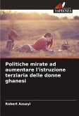 Politiche mirate ad aumentare l'istruzione terziaria delle donne ghanesi Politiche mirate ad aumentare l'istruzione terziaria delle donne ghanesi