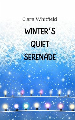 Winter's Quiet Serenade - Whitfield, Clara