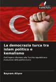 La democrazia turca tra islam politico e kemalismo La democrazia turca tra islam politico e kemalismo