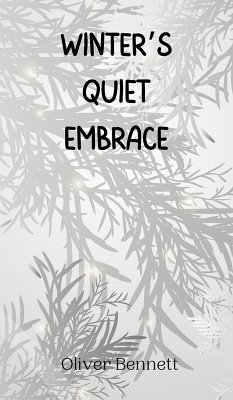 Winter's Quiet Embrace - Bennett, Oliver