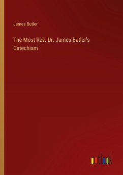 The Most Rev. Dr. James Butler's Catechism