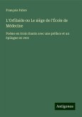 L'Orfilaïde ou Le siège de l'École de Médecine L'Orfilaïde ou Le siège de l'École de Médecine