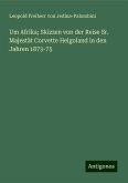 Um Afrika; Skizzen von der Reise Sr. Majestät Corvette Helgoland in den Jahren 1873-75 Um Afrika; Skizzen von der Reise Sr. Majestät Corvette Helgoland in den Jahren 1873-75
