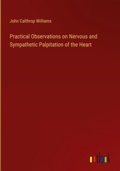 Cover Practical Observations on Nervous and Sympathetic Palpitation of the Heart