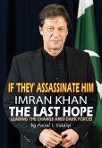 If 'They' Assassinate Him, Imran Khan the Last Hope If 'They' Assassinate Him, Imran Khan the Last Hope