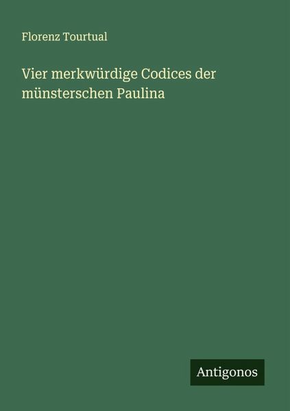Vier merkwürdige Codices der münsterschen Paulina Vier merkwürdige Codices der münsterschen Paulina