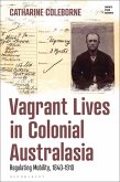 Vagrant Lives in Colonial Australasia Vagrant Lives in Colonial Australasia