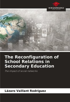 The Reconfiguration of School Relations in Secondary Education - Vaillant Rodríguez, Lázaro