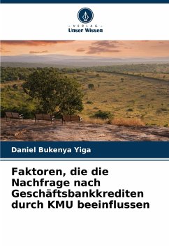 Faktoren, die die Nachfrage nach Geschäftsbankkrediten durch KMU beeinflussen - Bukenya Yiga, Daniel